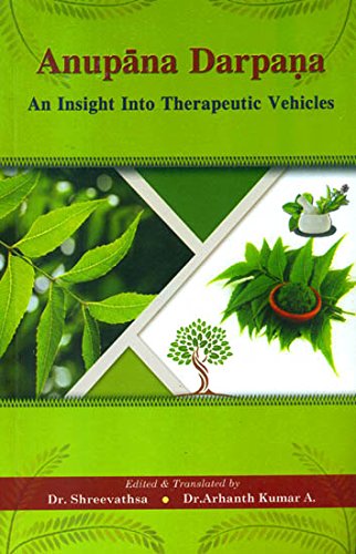 Anupāna Darpaṇa An Insight into Therapeutic Vehicles - Libro consigliato | Ayurvedic Point©