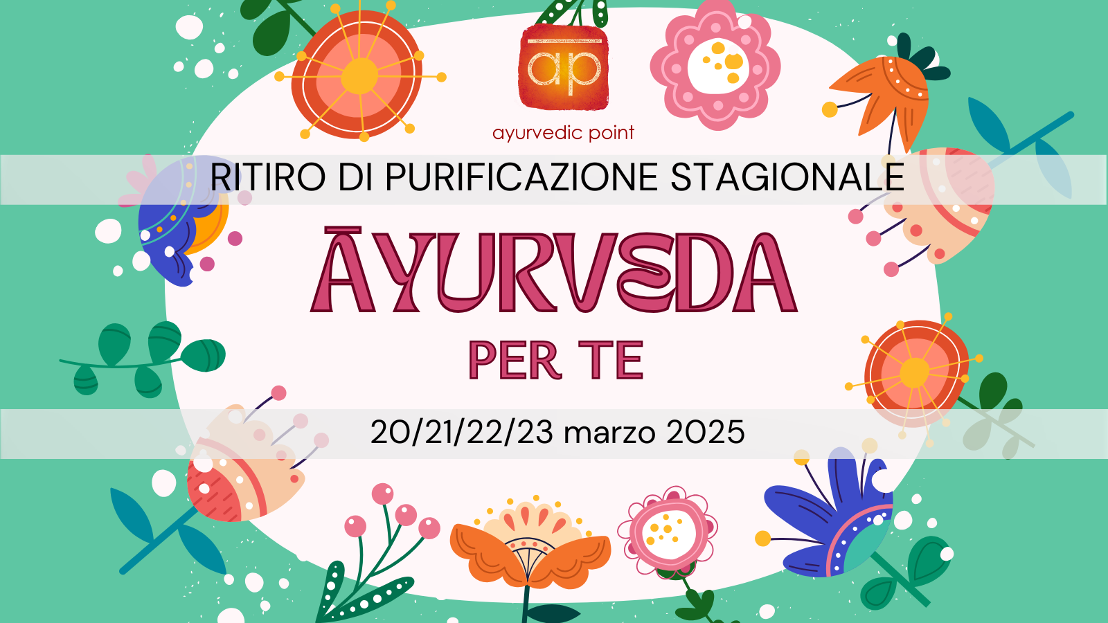 Ritiro Stagionale di purificazione Āyurveda per Te Primavera 2025