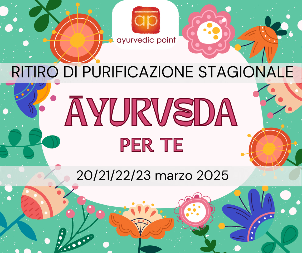 Ritiro Stagionale di purificazione Āyurveda per Te Primavera 2025