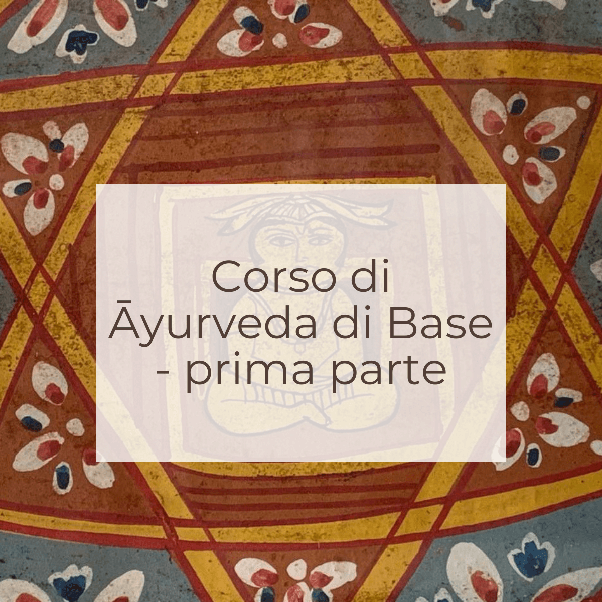 Corso online: introduzione all'Āyurveda parte 1 - concetti a fattori di malattia