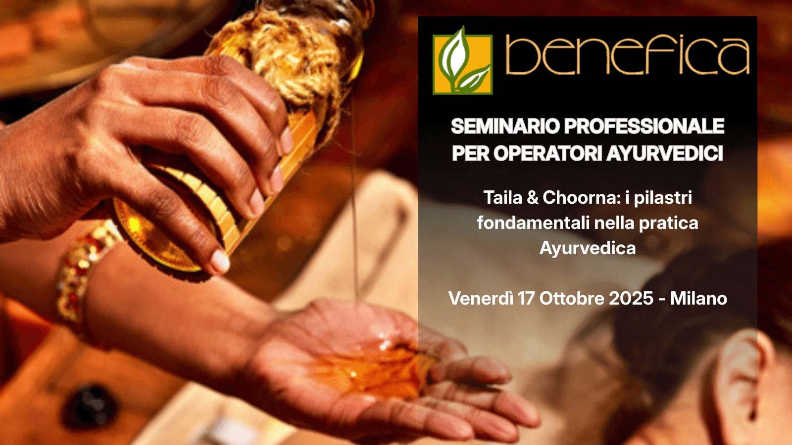 Taila & Choorna: i pilastri fondamentali nella pratica Ayurvedica - Seminario benefica a Milano 17 ottobre 2025