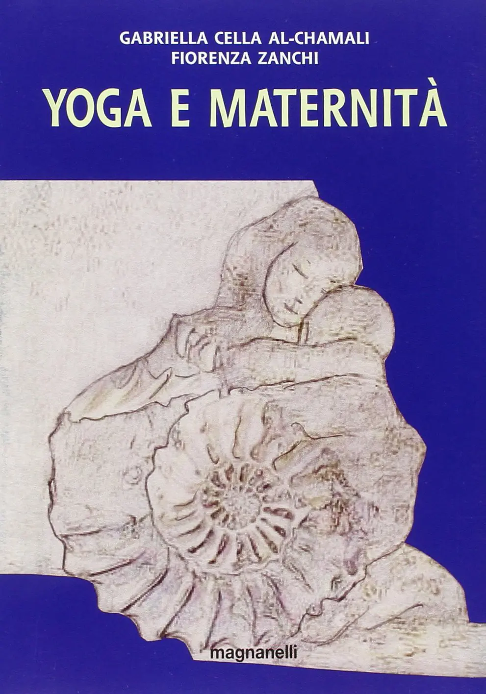 Copertina del libro consigliato: Yoga e maternità di Gabriella Cella Al-Chamali e Fiorenza Zanchi | Ayurvedic Point©